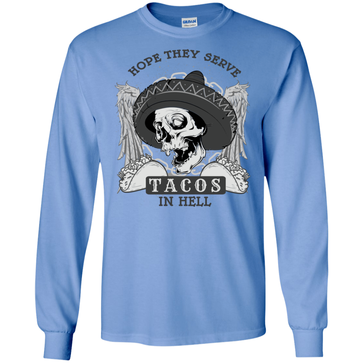 "TACOS IN HELL" LS Ultra Cotton T-Shirt