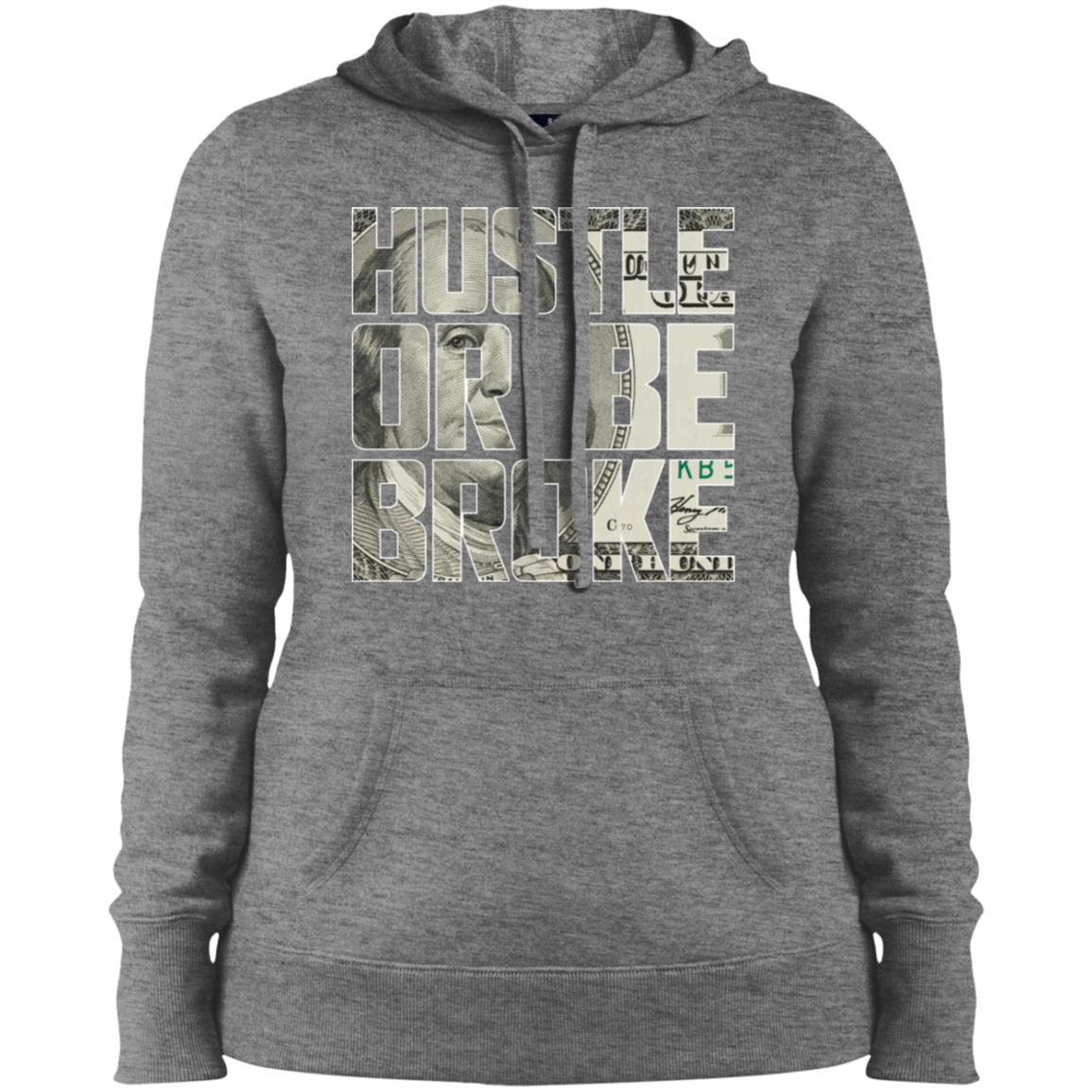 "HUSTLE OR BE BROKE" Ladies' Pullover Hooded Sweatshirt