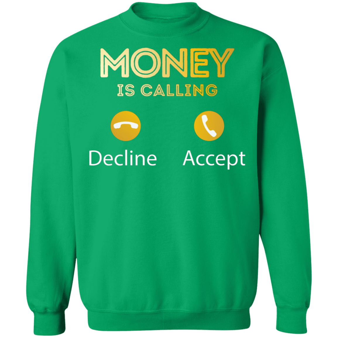 "MONEY IS CALLING" Crewneck Pullover Sweatshirt 8 oz.