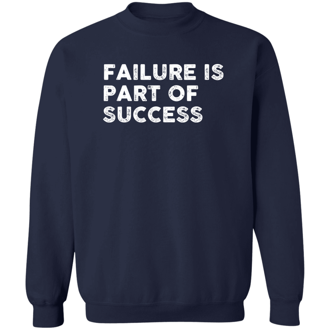 "FAILURE IS" Crewneck Pullover Sweatshirt