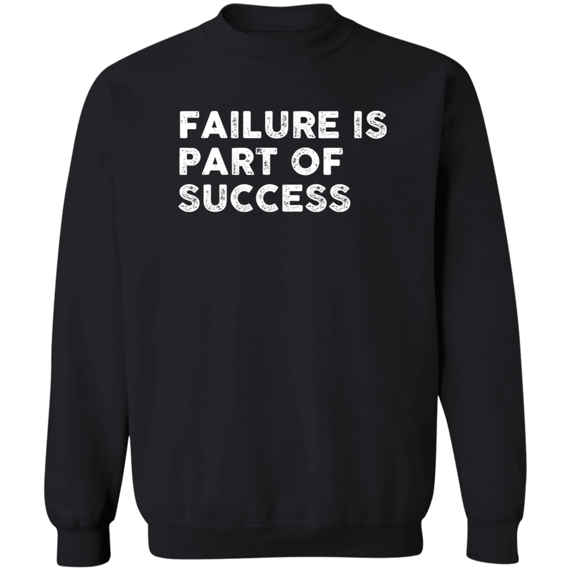 "FAILURE IS" Crewneck Pullover Sweatshirt