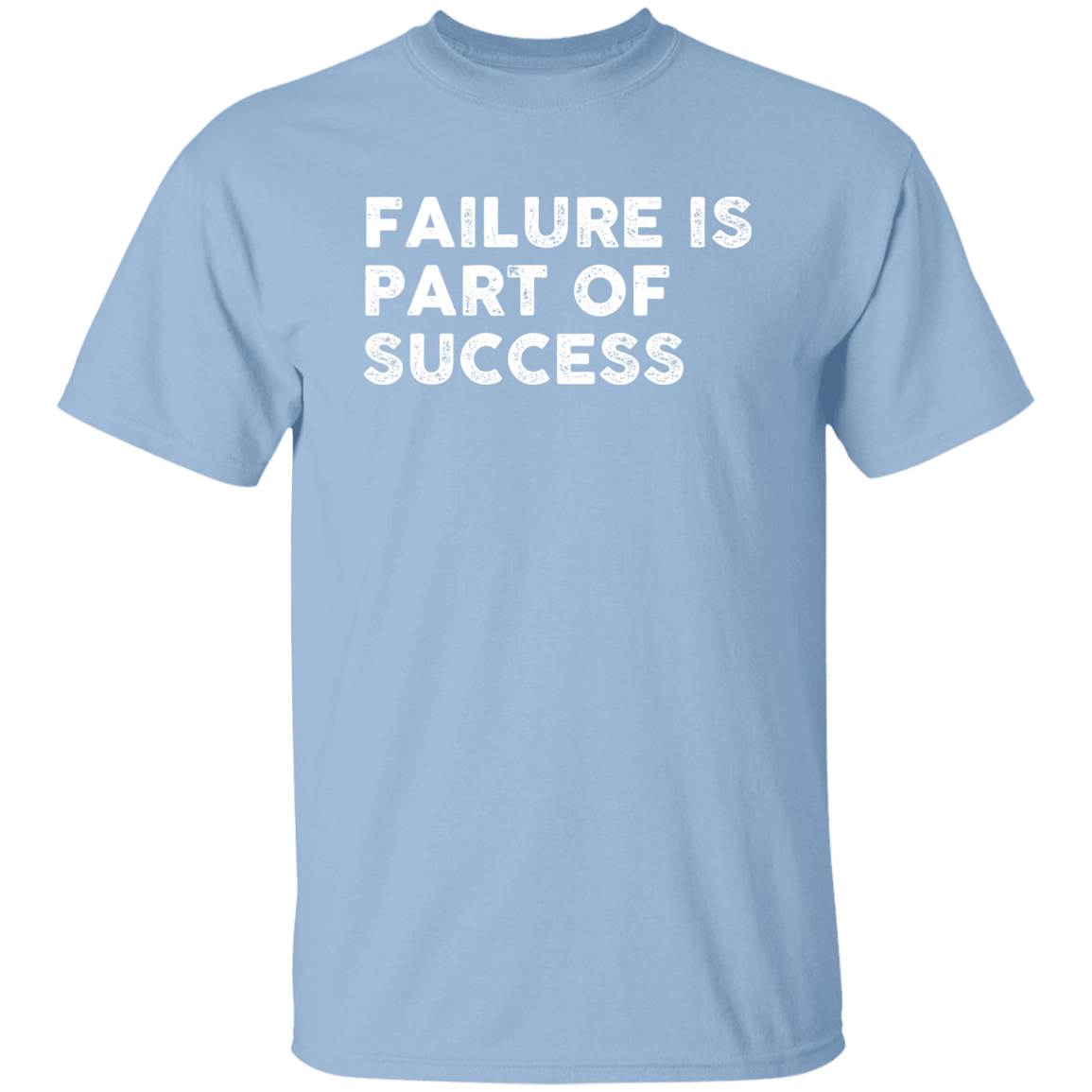 "FAILURE IS" 5.3 oz. T-Shirt