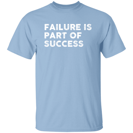 "FAILURE IS" 5.3 oz. T-Shirt