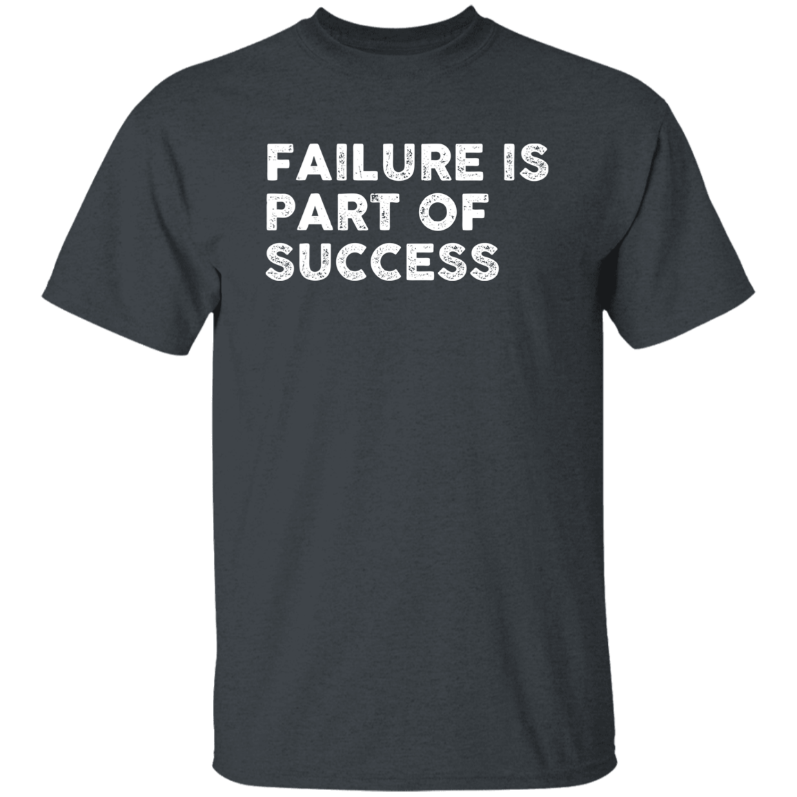 "FAILURE IS" 5.3 oz. T-Shirt