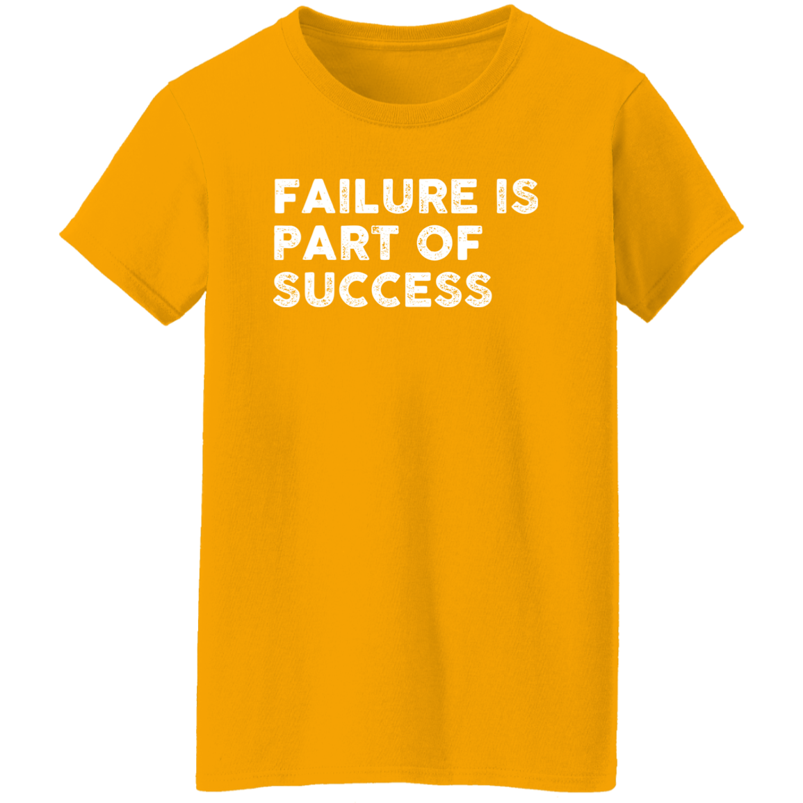 "FAILURE IS" Ladies' 5.3 oz. T-Shirt