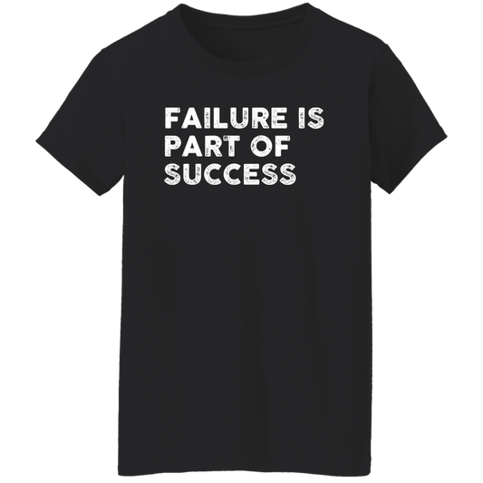 "FAILURE IS" Ladies' 5.3 oz. T-Shirt