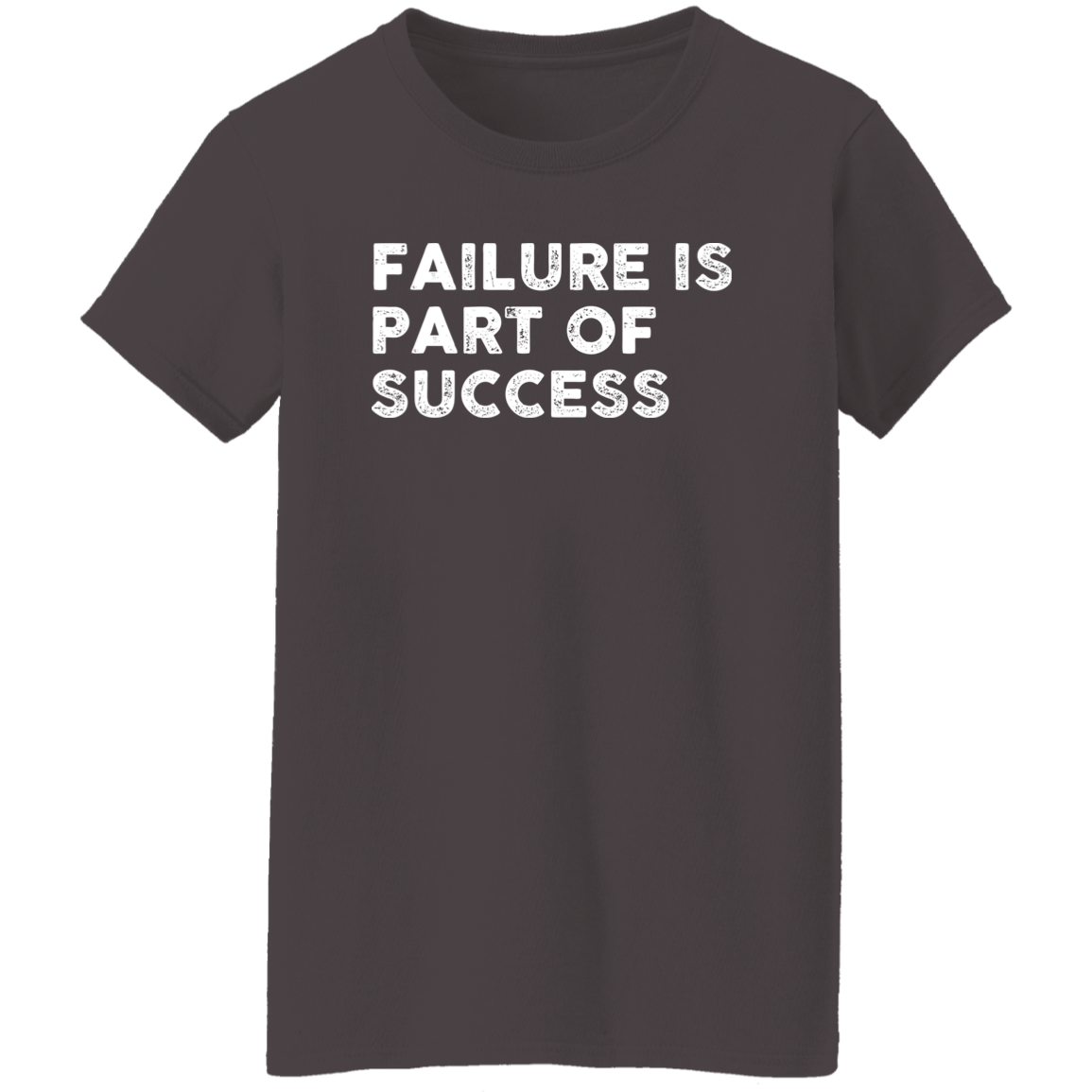 "FAILURE IS" Ladies' 5.3 oz. T-Shirt