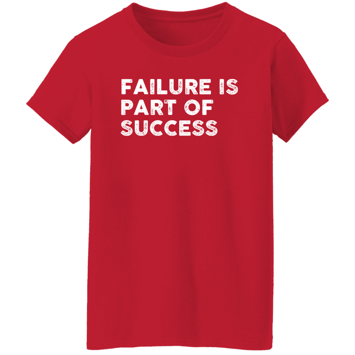 "FAILURE IS" Ladies' 5.3 oz. T-Shirt