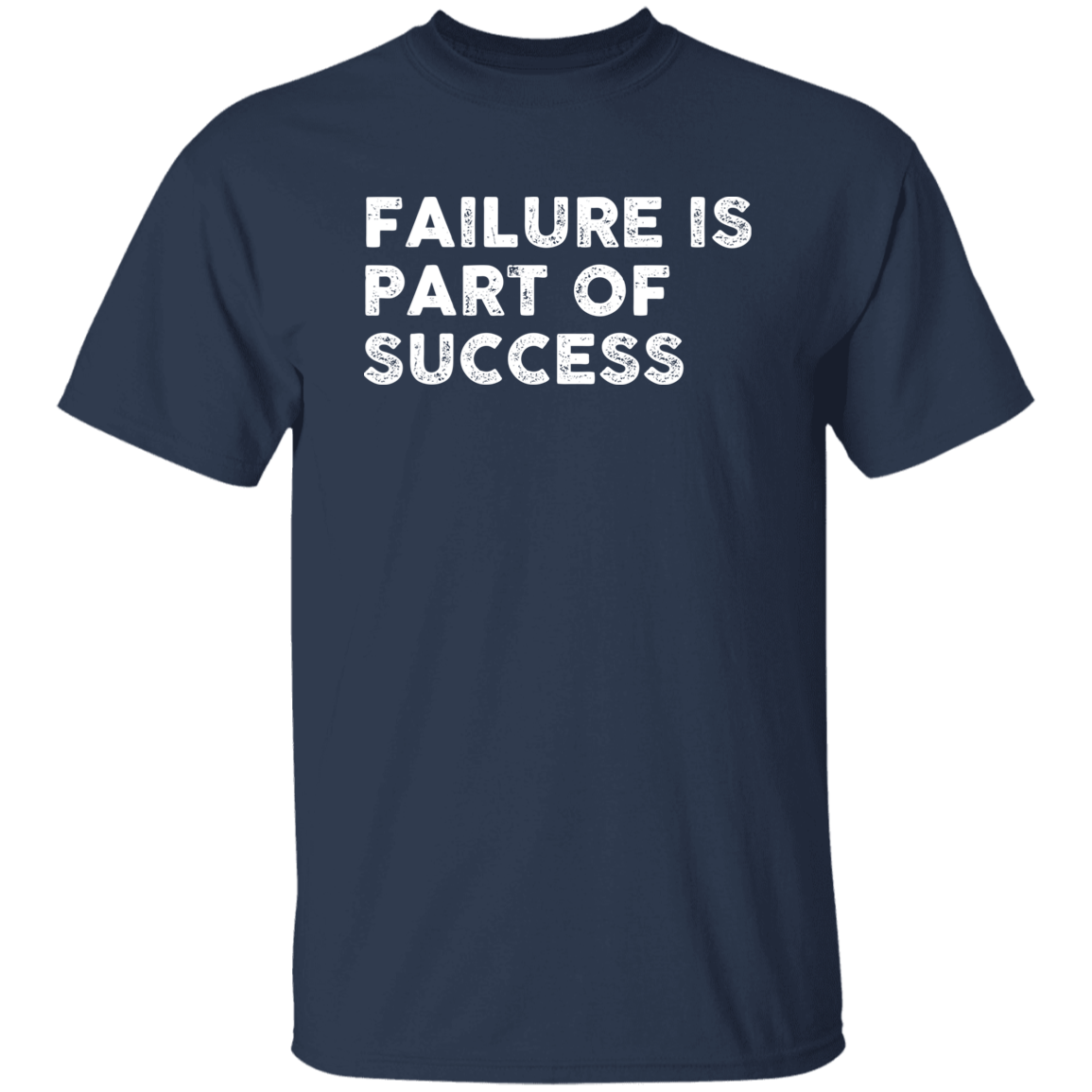 "FAILURE IS" 5.3 oz. T-Shirt