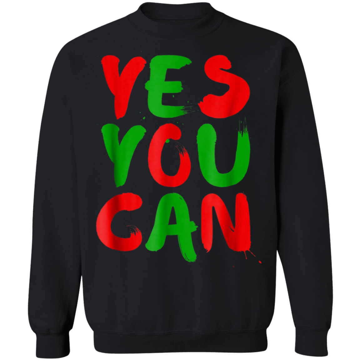 "YES YOU CAN" Crewneck Pullover Sweatshirt