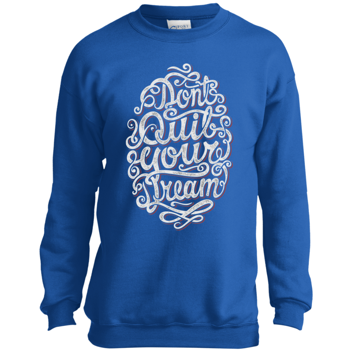 "DONT QUIT YOUR DREAM" Youth Crewneck Sweatshirt