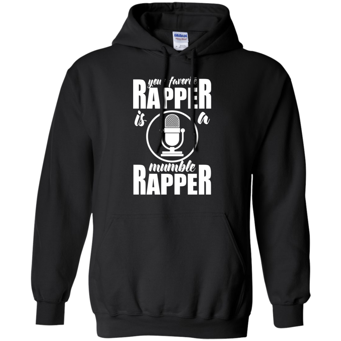 "YOUR FAVORITE RAPPER" Pullover Hoodie 8 oz. in white print