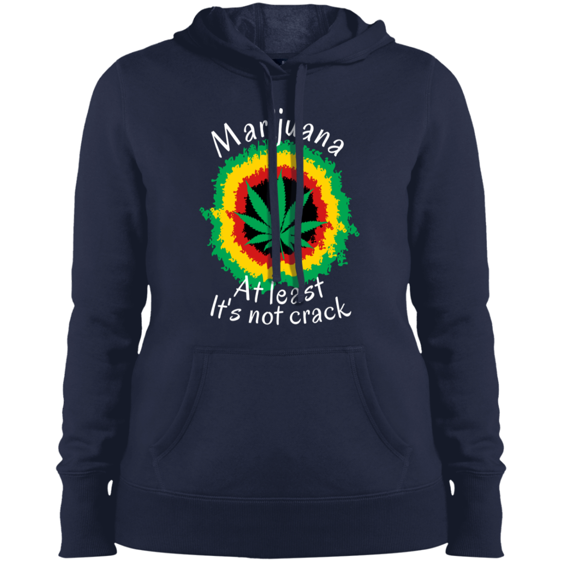 "AT LEAST ITS NOT CRACK" Ladies' Pullover Hooded Sweatshirt