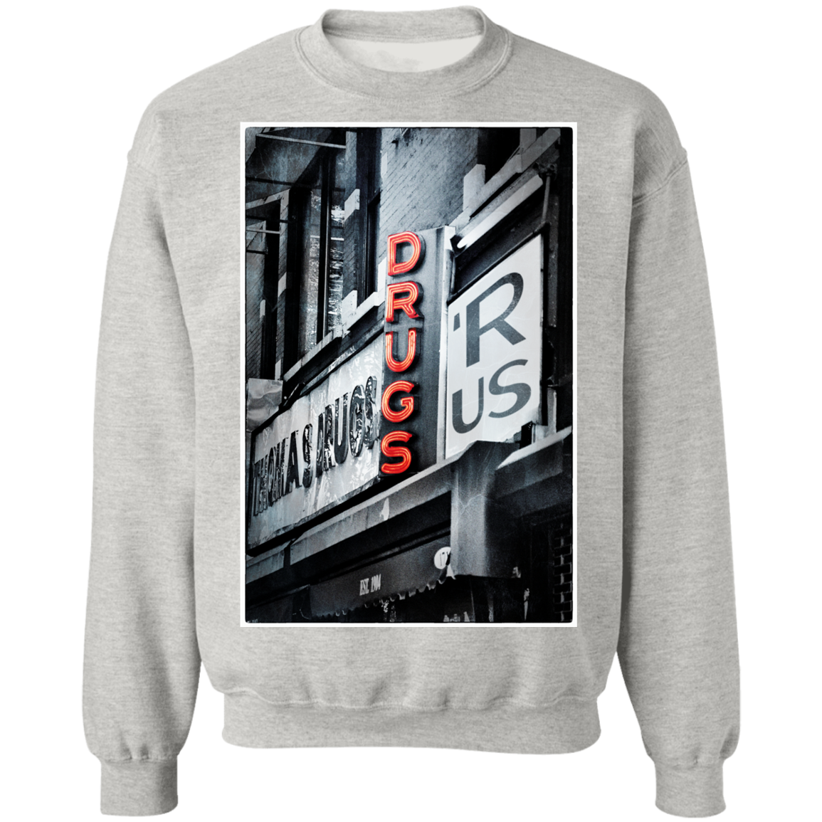 "DRUGS R US" Crewneck Pullover Sweatshirt  8 oz.