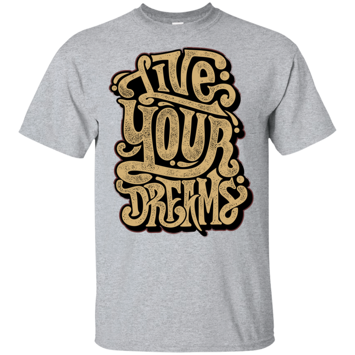 "LIVE YOUR DREAMS" Ultra Cotton T-Shirt