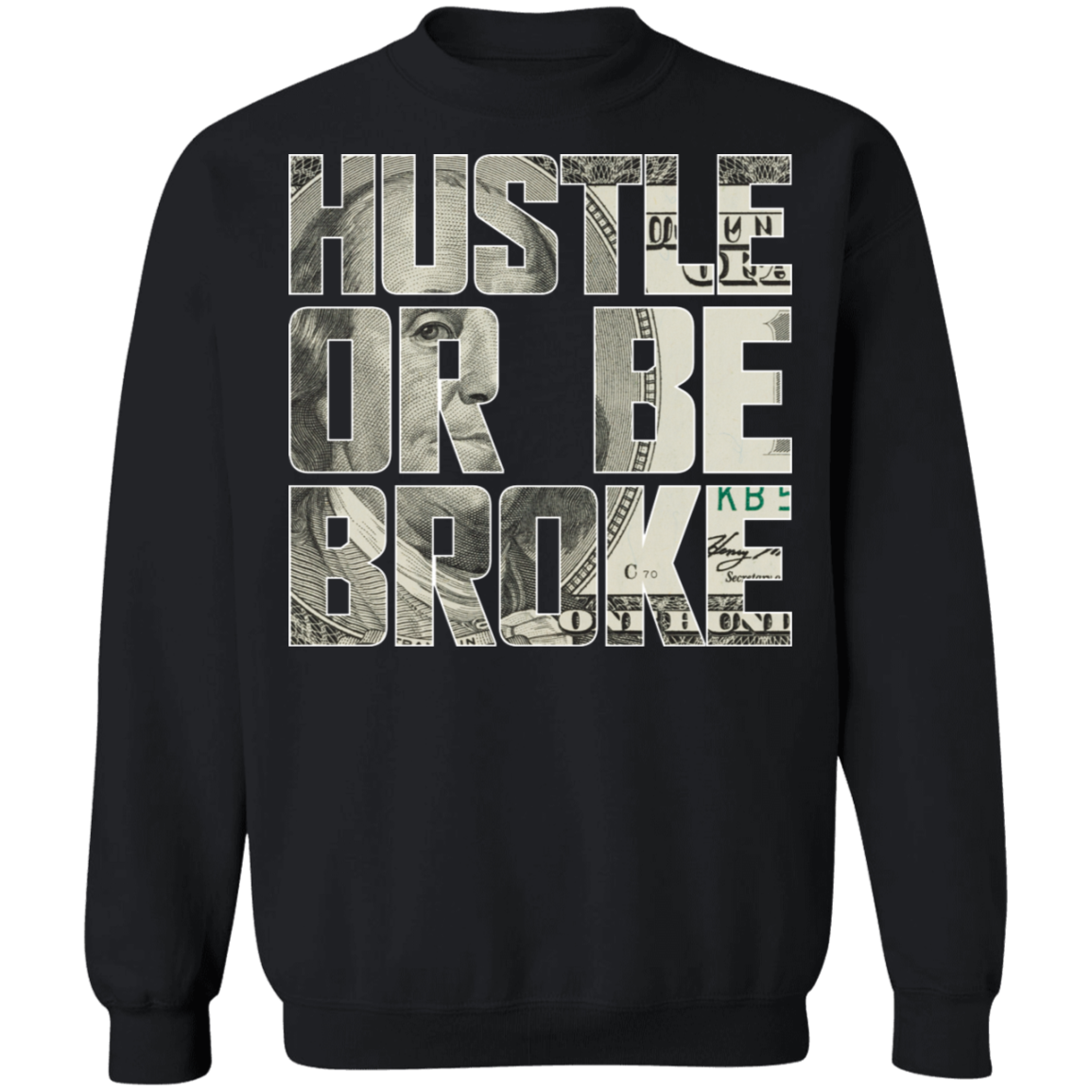 "HUSTLE OR BE BROKE" Crewneck Pullover Sweatshirt  8 oz.