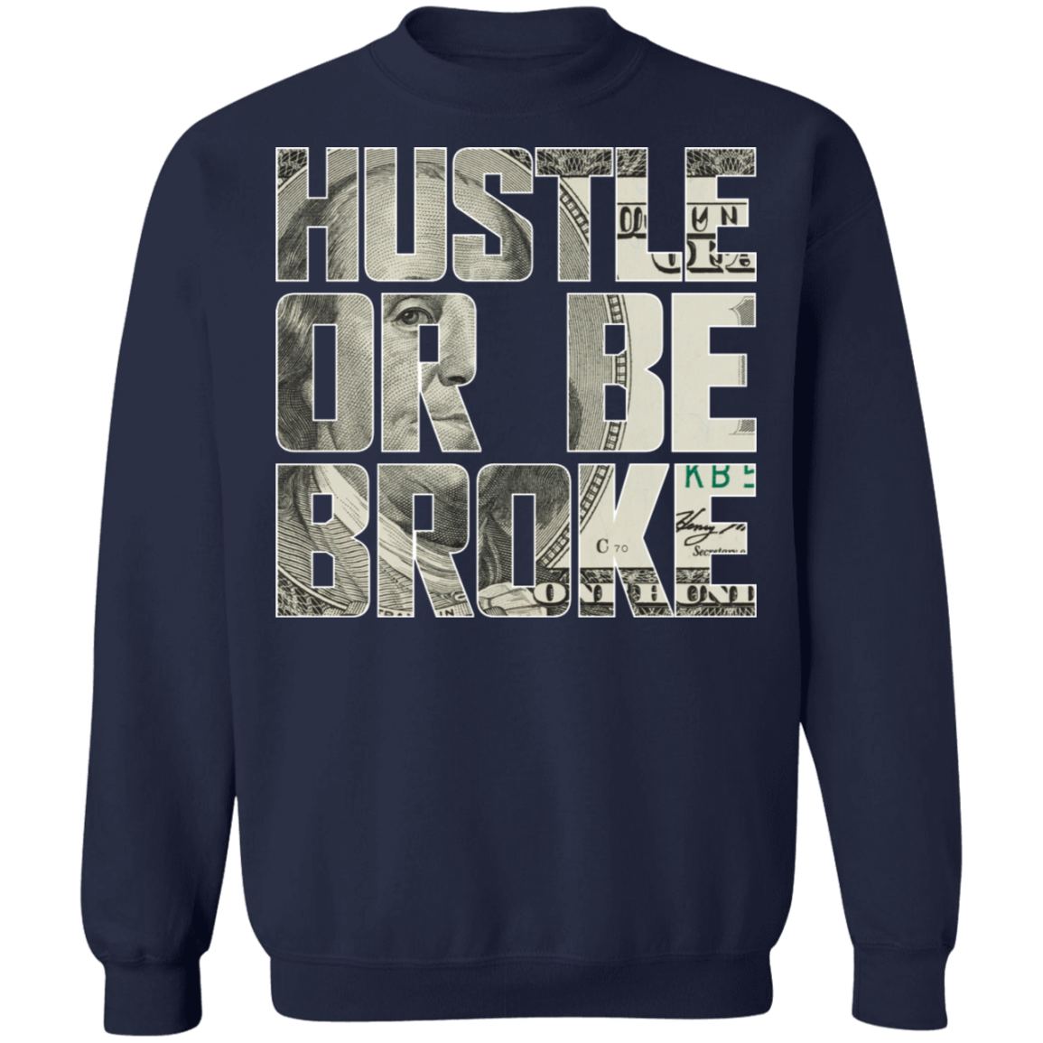 "HUSTLE OR BE BROKE" Crewneck Pullover Sweatshirt  8 oz.