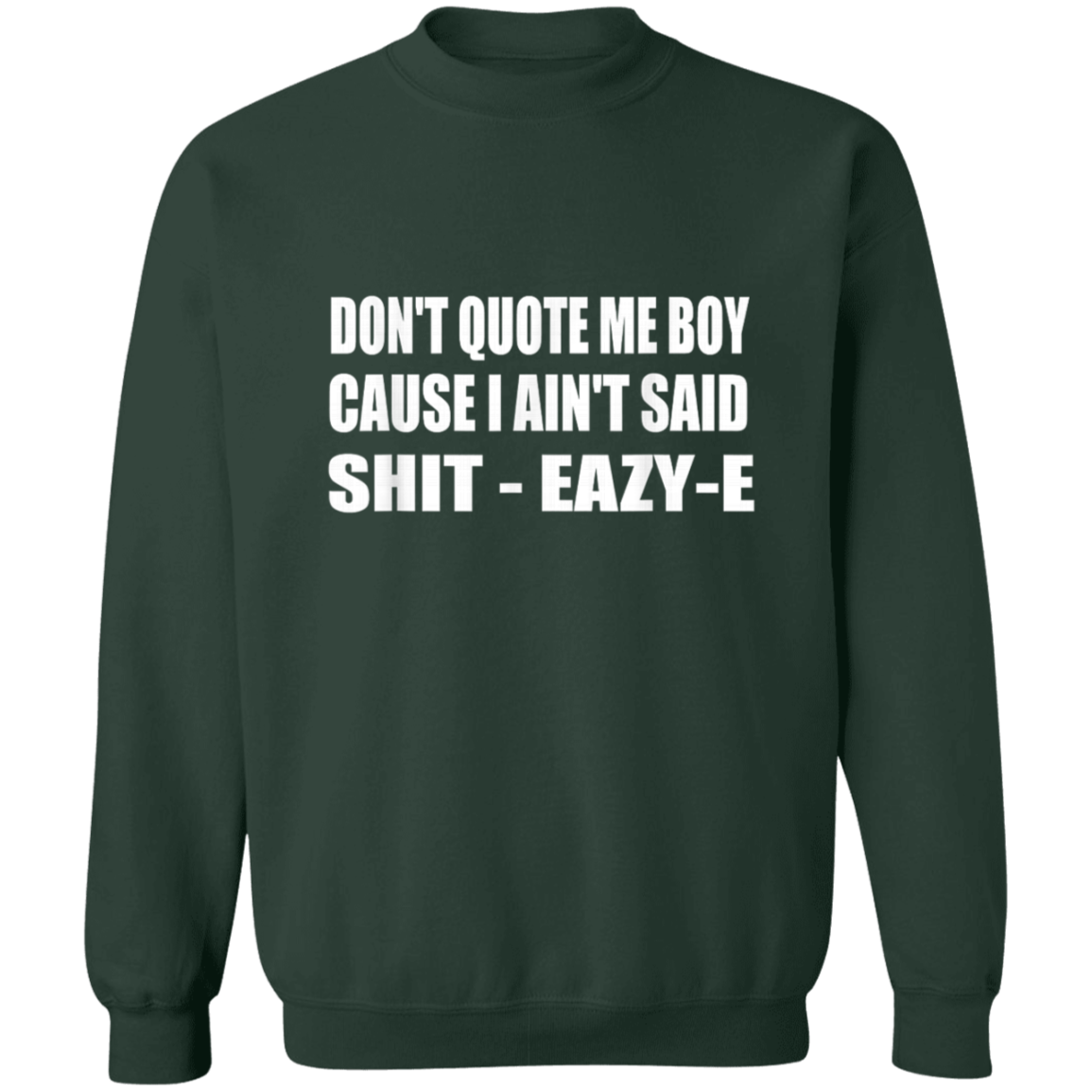 "DONT QUOTE ME BOY" Crewneck Pullover Sweatshirt