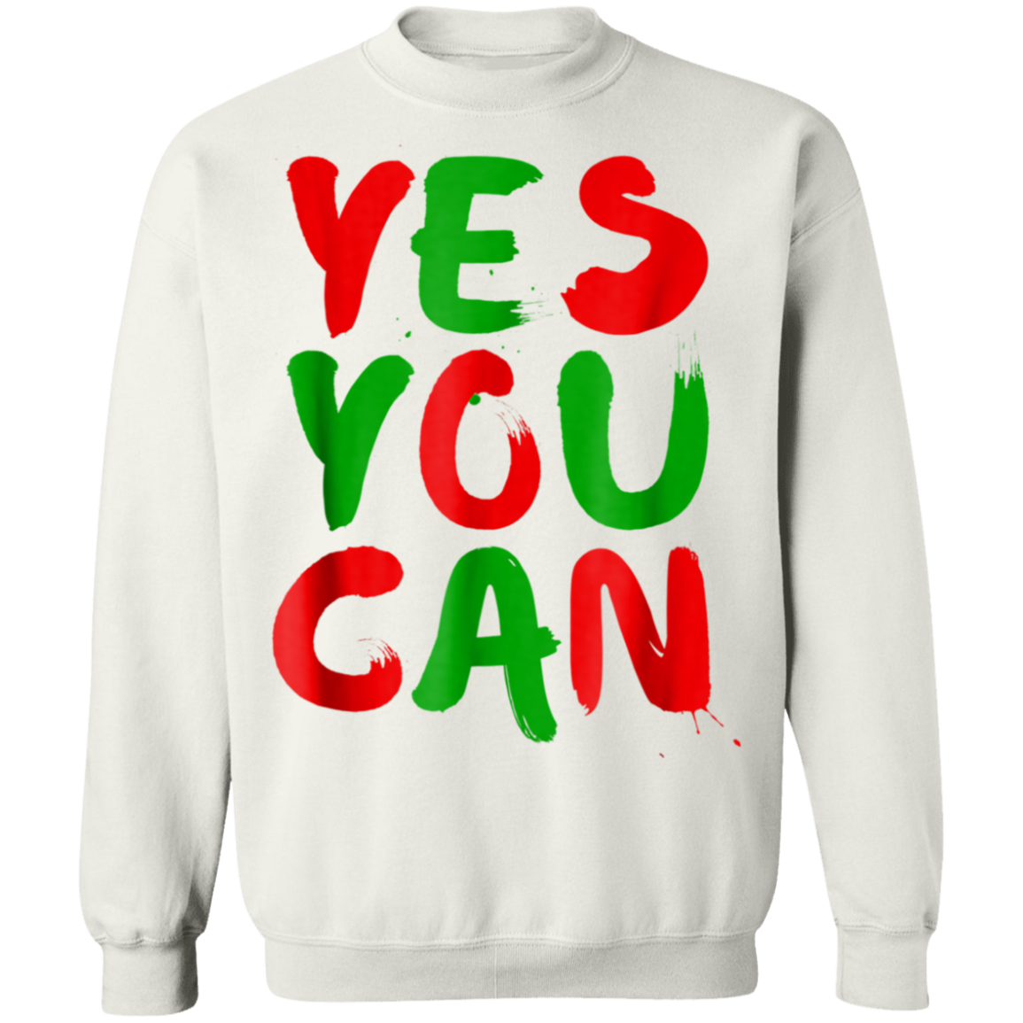 "YES YOU CAN" Crewneck Pullover Sweatshirt