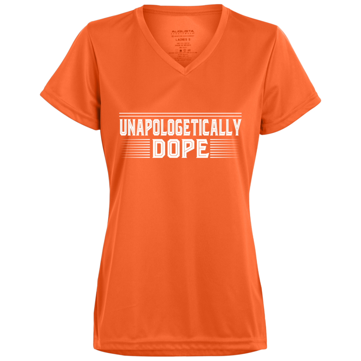 "UNAPOLOGETICALLY DOPE" Ladies' Wicking T-Shirt in white print