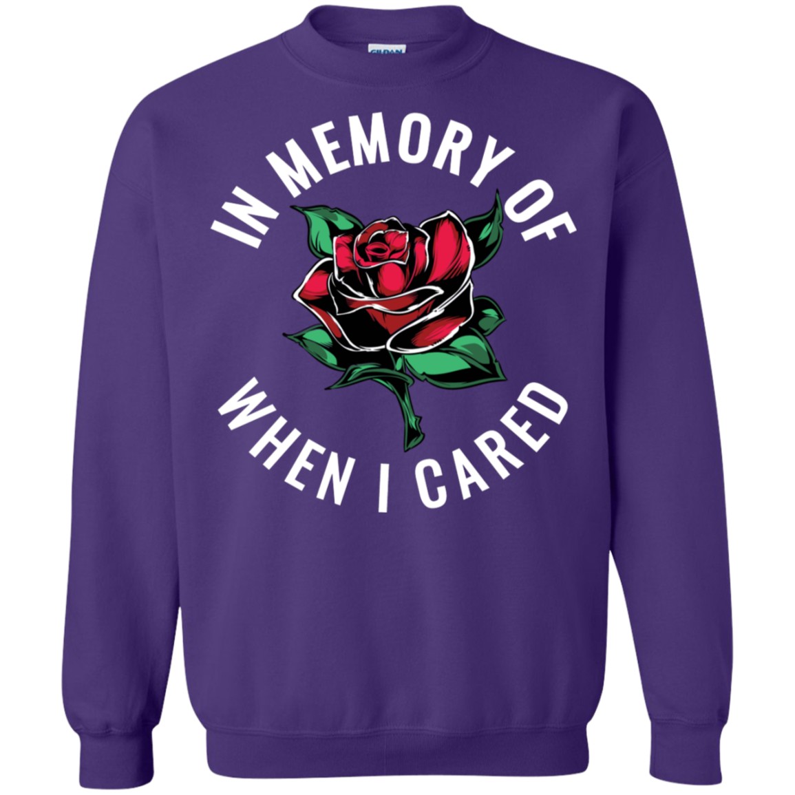 "WHEN I CARED" Crewneck Pullover Sweatshirt  8 oz.