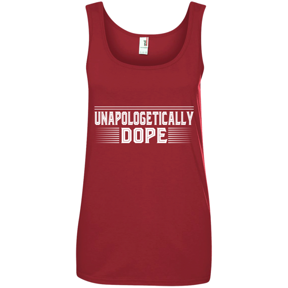 "UNAPOLOGETICALLY DOPE Ladies' 100% Ringspun Cotton Tank Top in white print