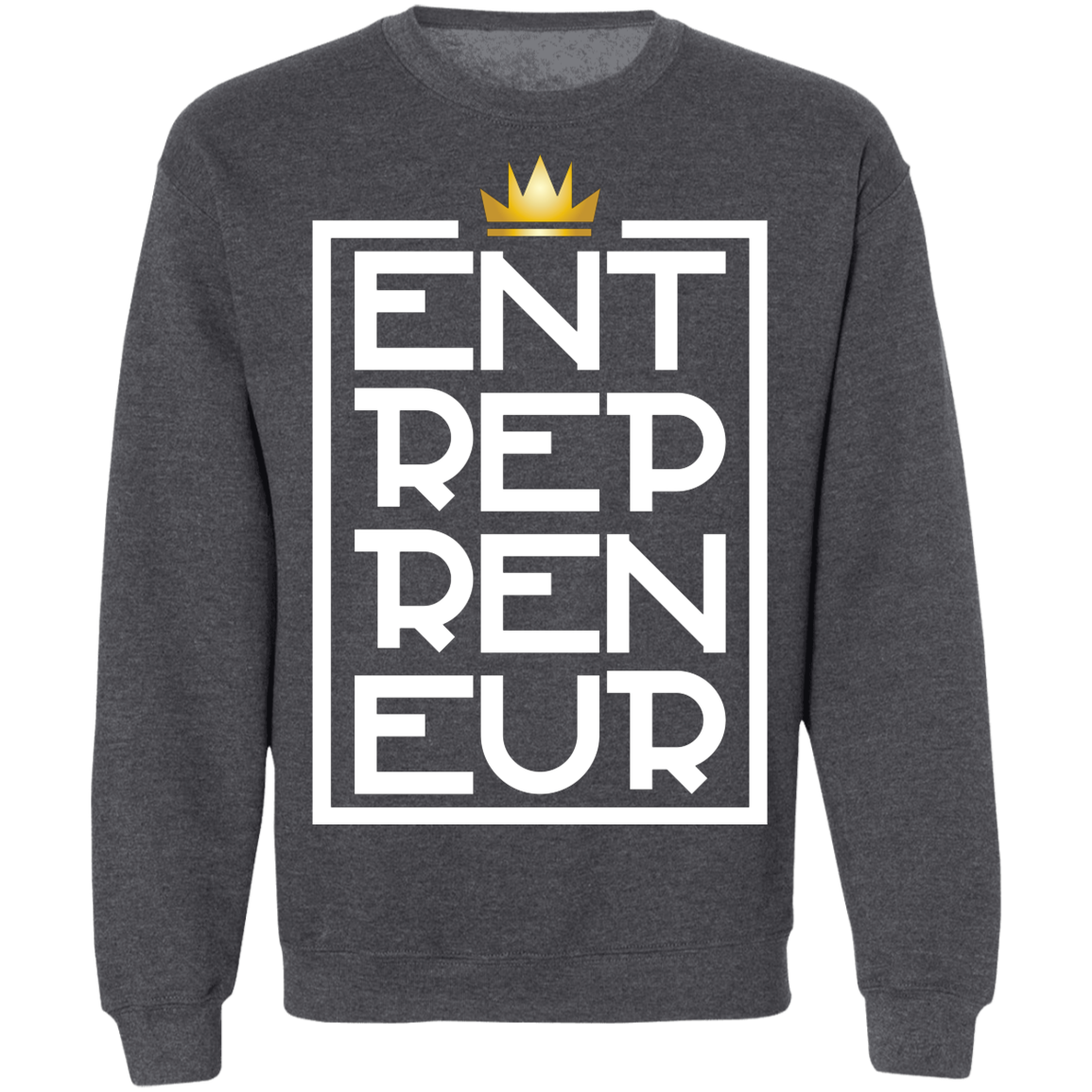 "KING ENTREPRENEUR" Crewneck Pullover Sweatshirt  8 oz.