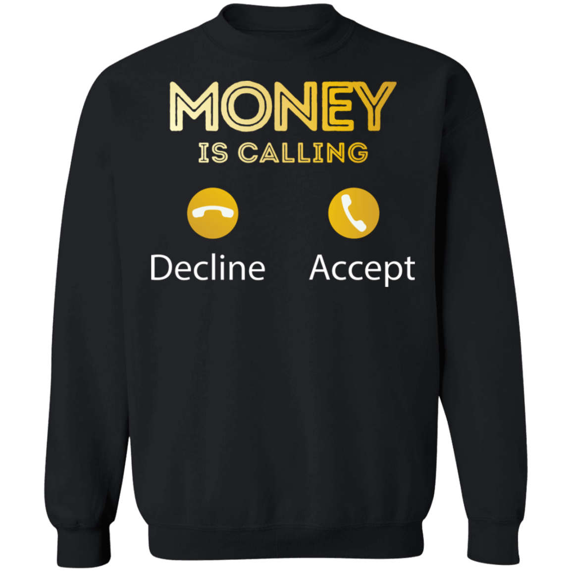 "MONEY IS CALLING" Crewneck Pullover Sweatshirt  8 oz.