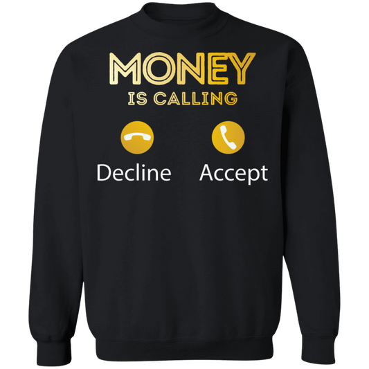 "MONEY IS CALLING" Crewneck Pullover Sweatshirt  8 oz.