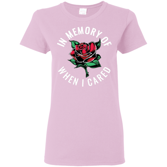 "WHEN I CARED" Ladies' 5.3 oz. T-Shirt