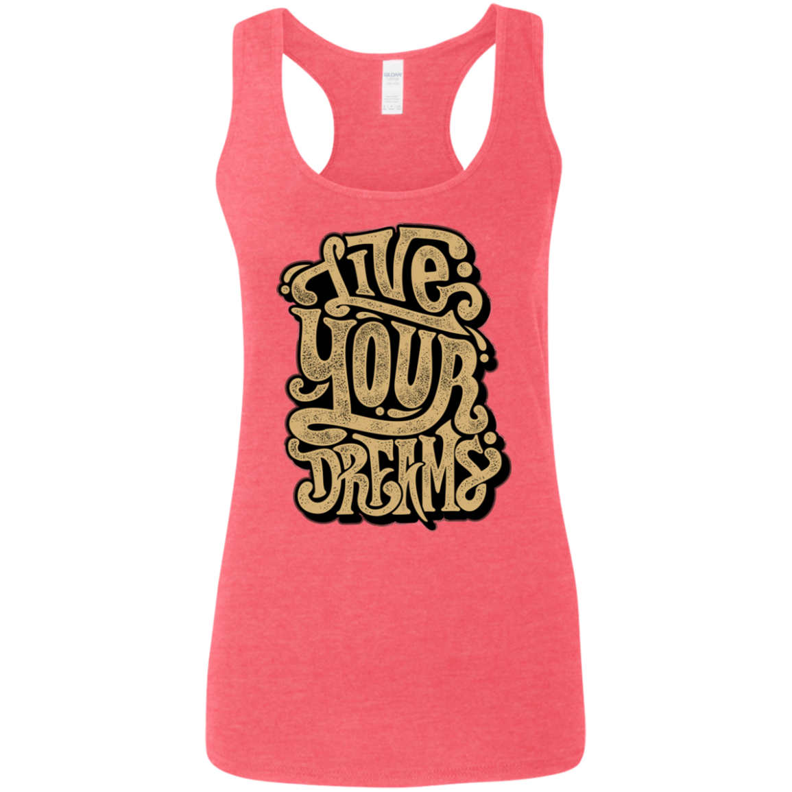 "LIVE YOUR DREAMS" Ladies' Softstyle Racerback Tank