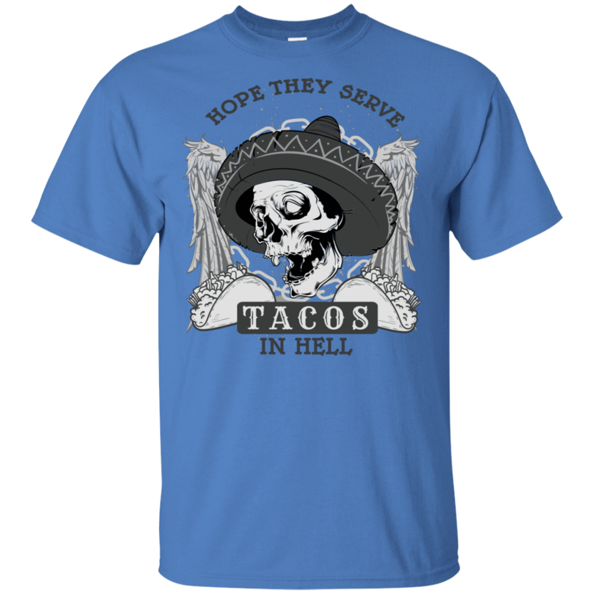 "TACOS IN HELL" Ultra Cotton T-Shirt