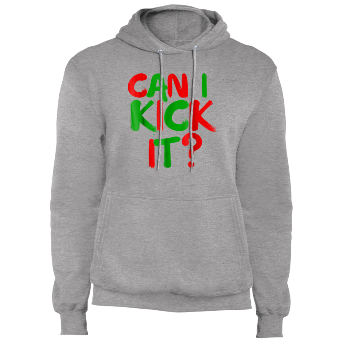 "CAN I KICK IT" Core Fleece Pullover Hoodie