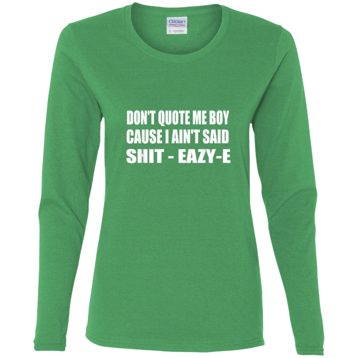 "DONT QUOTE ME BOY" Ladies' Cotton LS T-Shirt