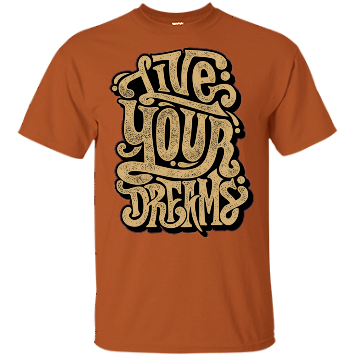 "LIVE YOUR DREAMS" Ultra Cotton T-Shirt