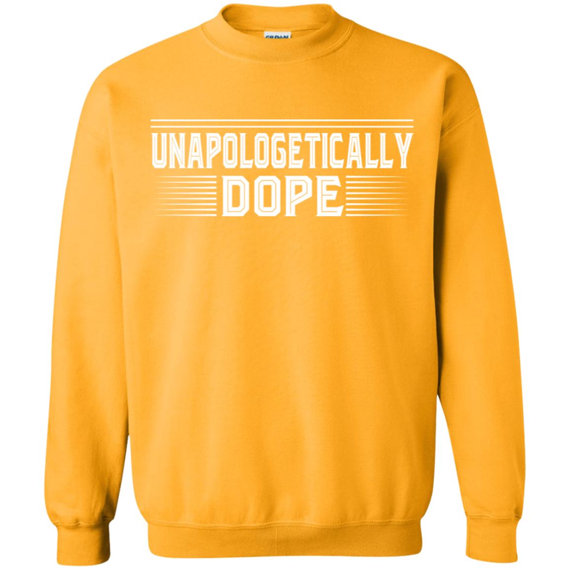 "UNAPOLOGETICALLY DOPE" Crewneck Pullover Sweatshirt  8 oz. in white print