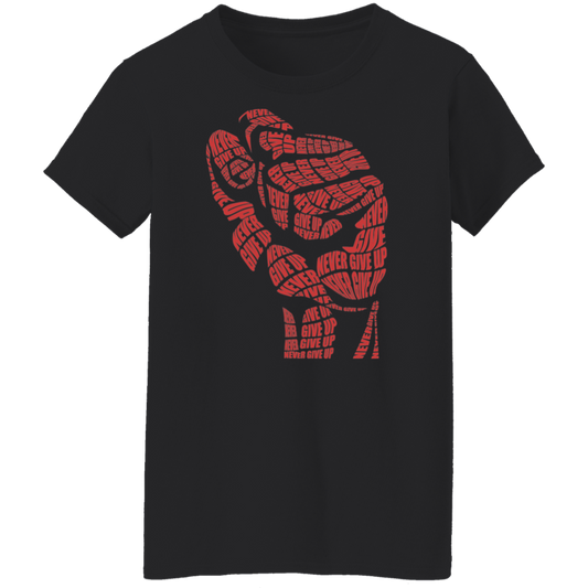 "NEVER GIVE UP" Ladies' 5.3 oz. T-Shirt