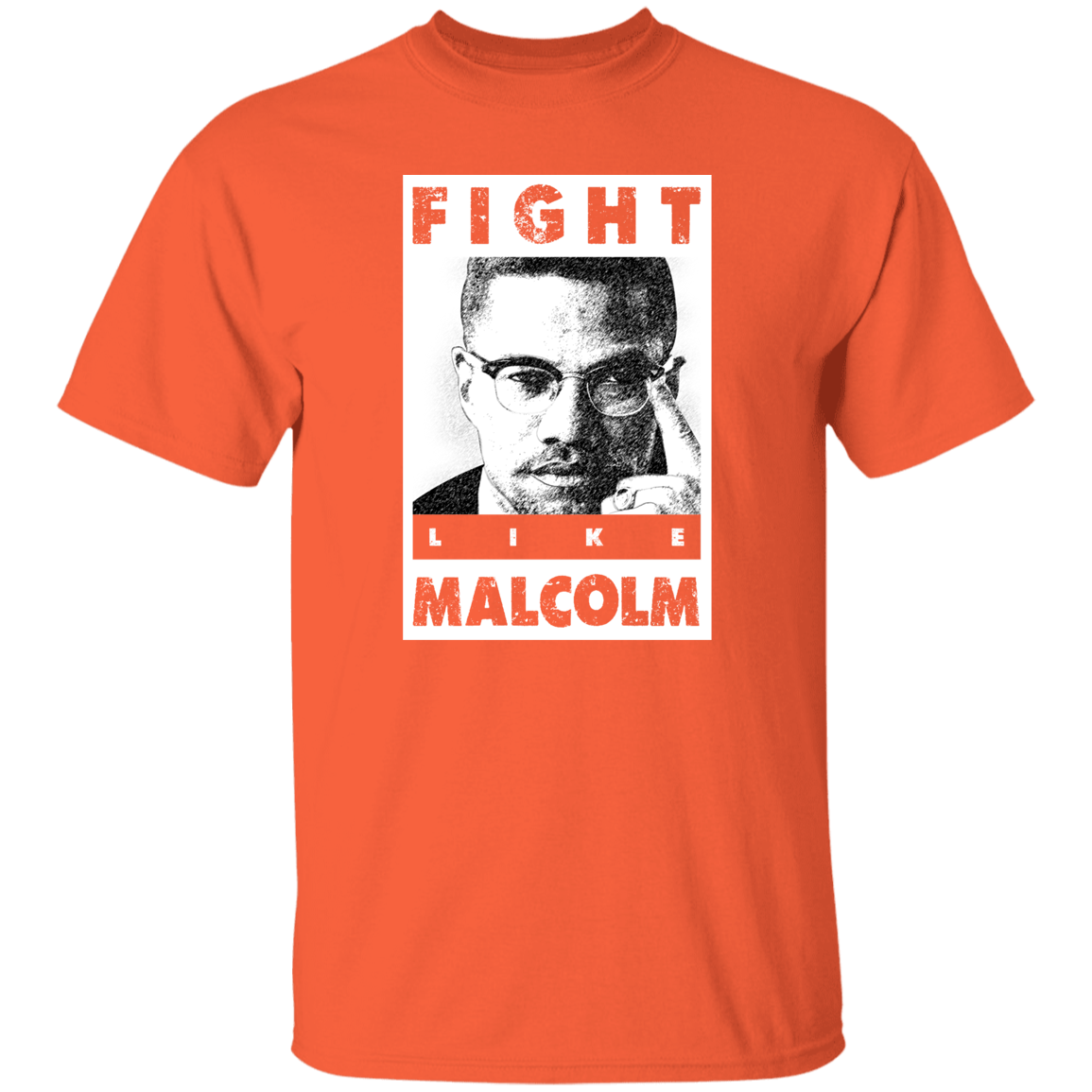 "LIKE MALCOLM" 5.3 oz. T-Shirt