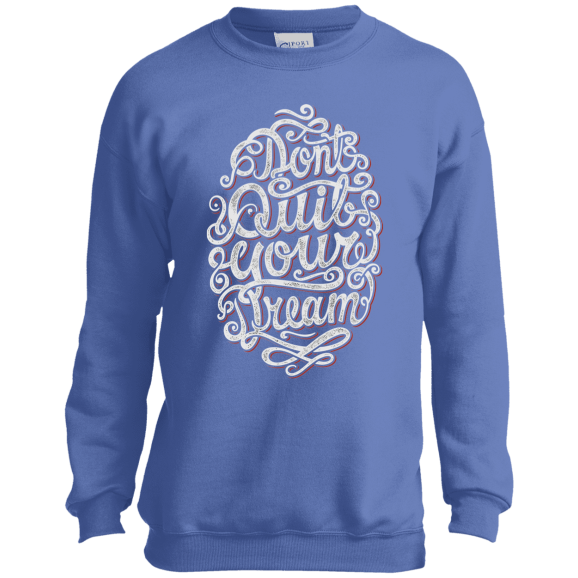 "DONT QUIT YOUR DREAM" Youth Crewneck Sweatshirt