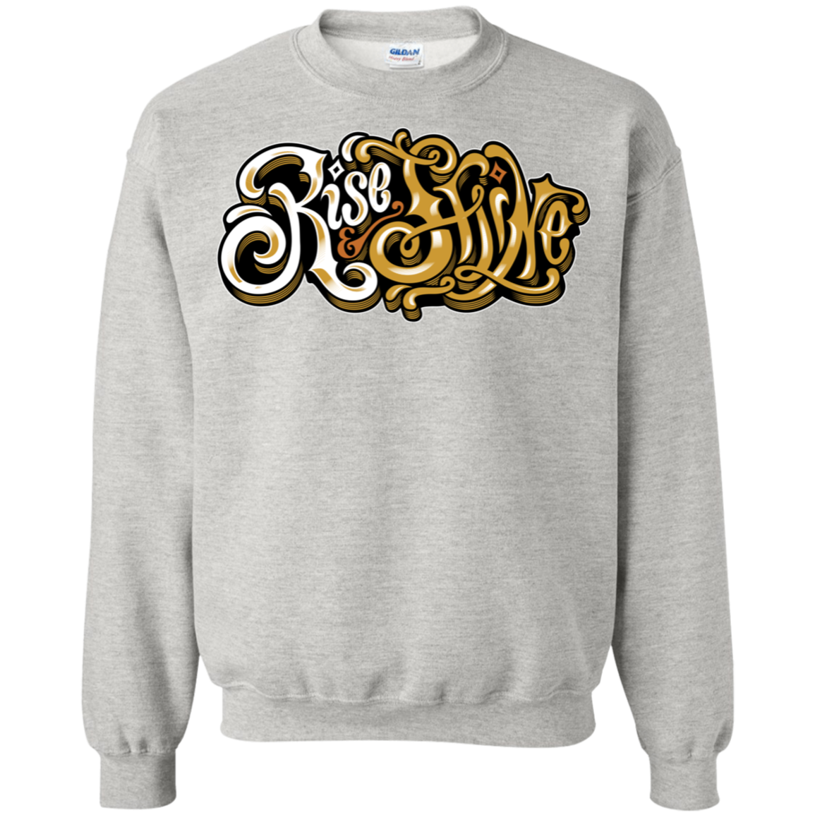 "RISE AND SHINE" Crewneck Pullover Sweatshirt  8 oz.