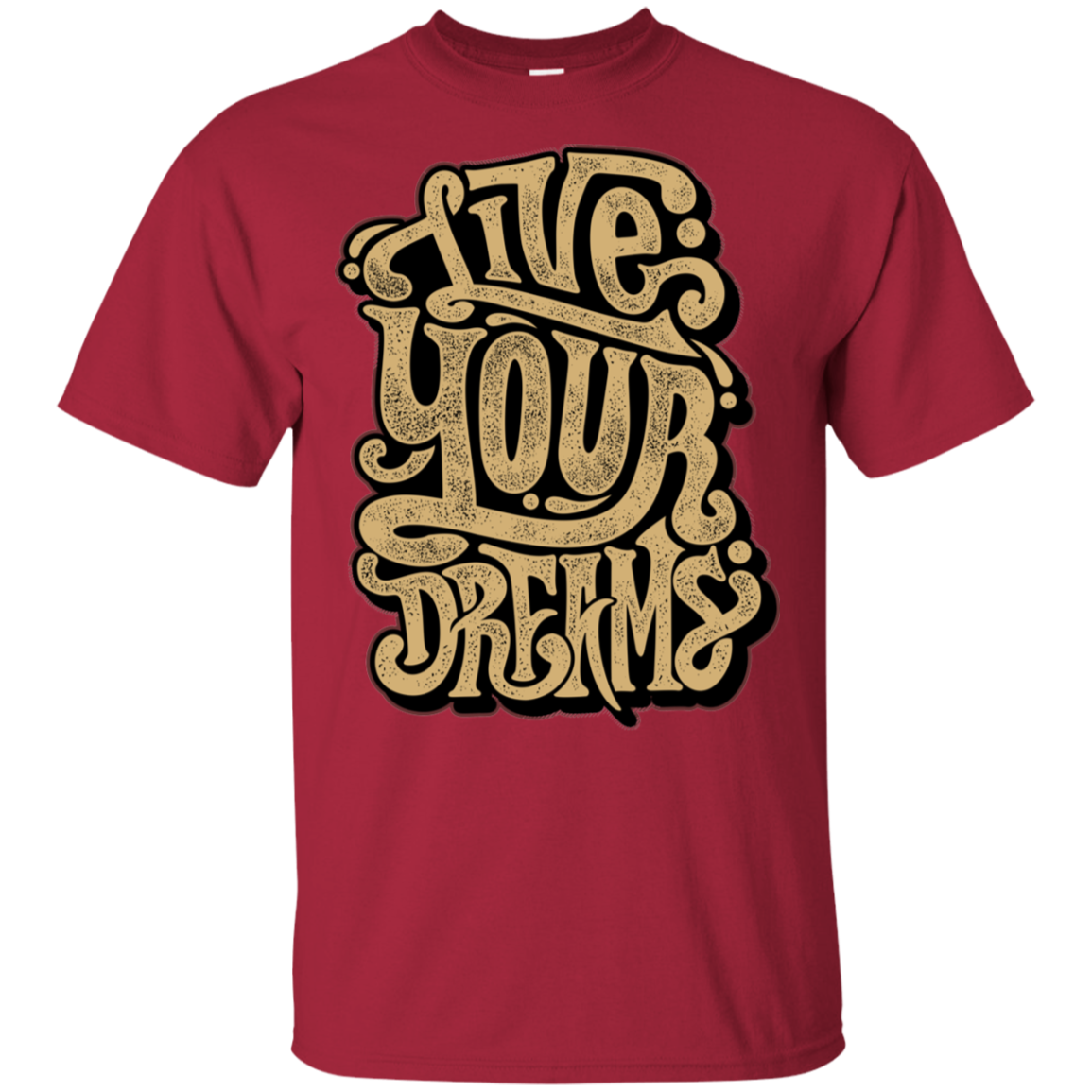 "LIVE YOUR DREAMS" Ultra Cotton T-Shirt