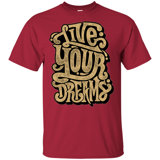 "LIVE YOUR DREAMS" Ultra Cotton T-Shirt