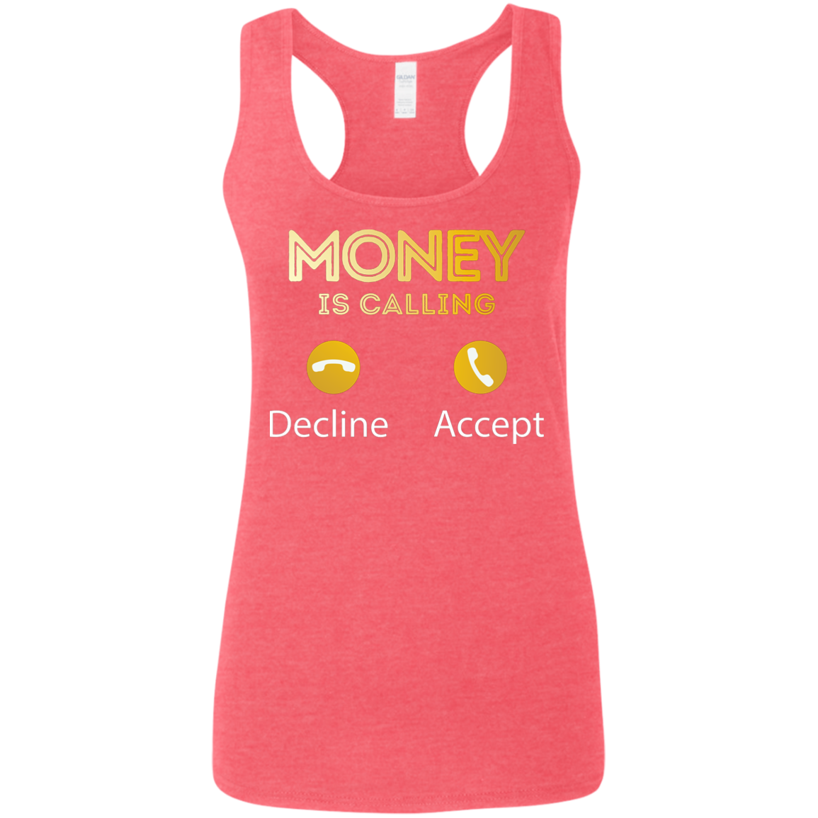 "MONEY CALLING" Ladies' Softstyle Racerback Tank