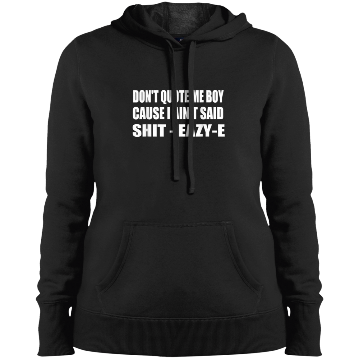 "DONT QUOTE ME BOY" Ladies' Pullover Hooded Sweatshirt