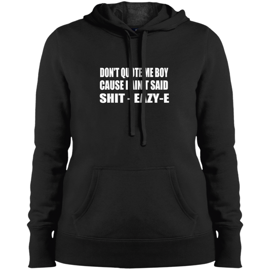 "DONT QUOTE ME BOY" Ladies' Pullover Hooded Sweatshirt