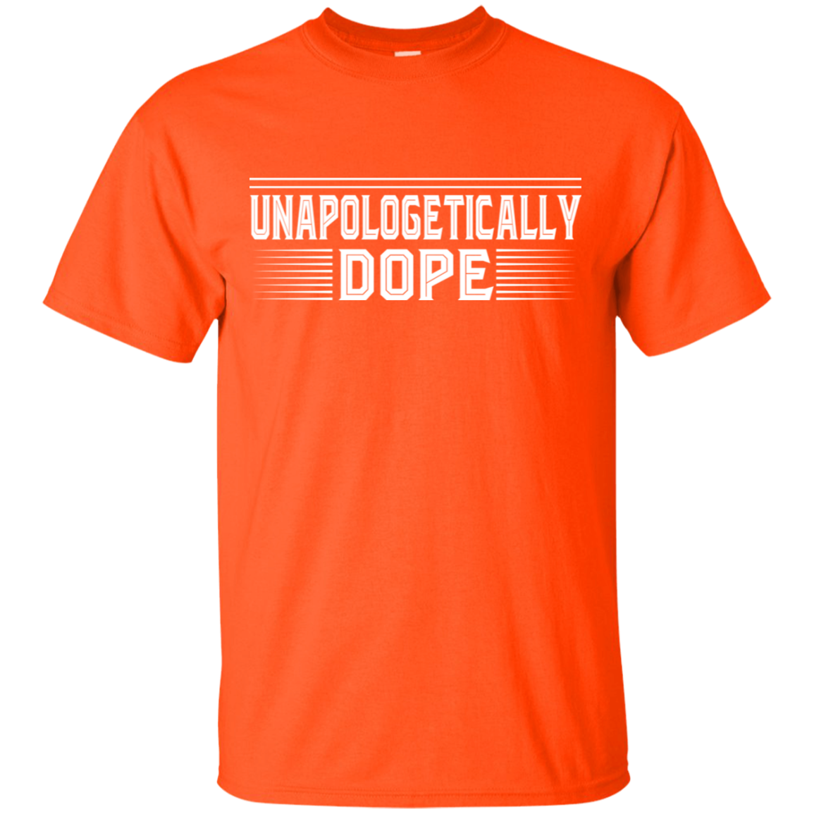 "UNAPOLOGETICALLY DOPE" Ultra Cotton T-Shirt in white print