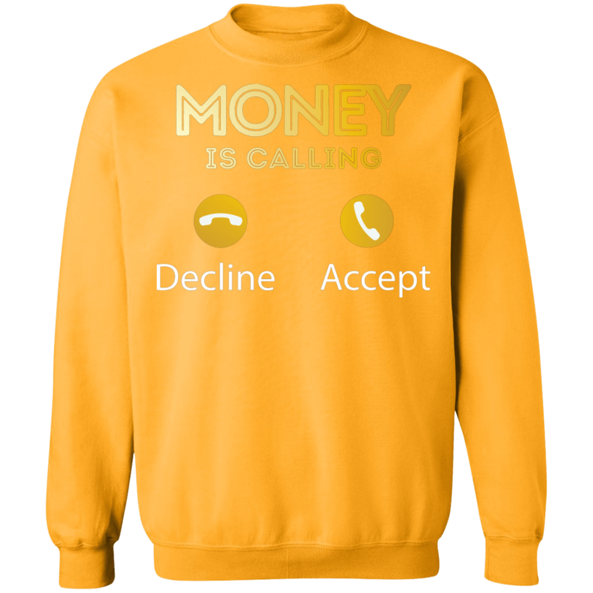 "MONEY IS CALLING" Crewneck Pullover Sweatshirt  8 oz.