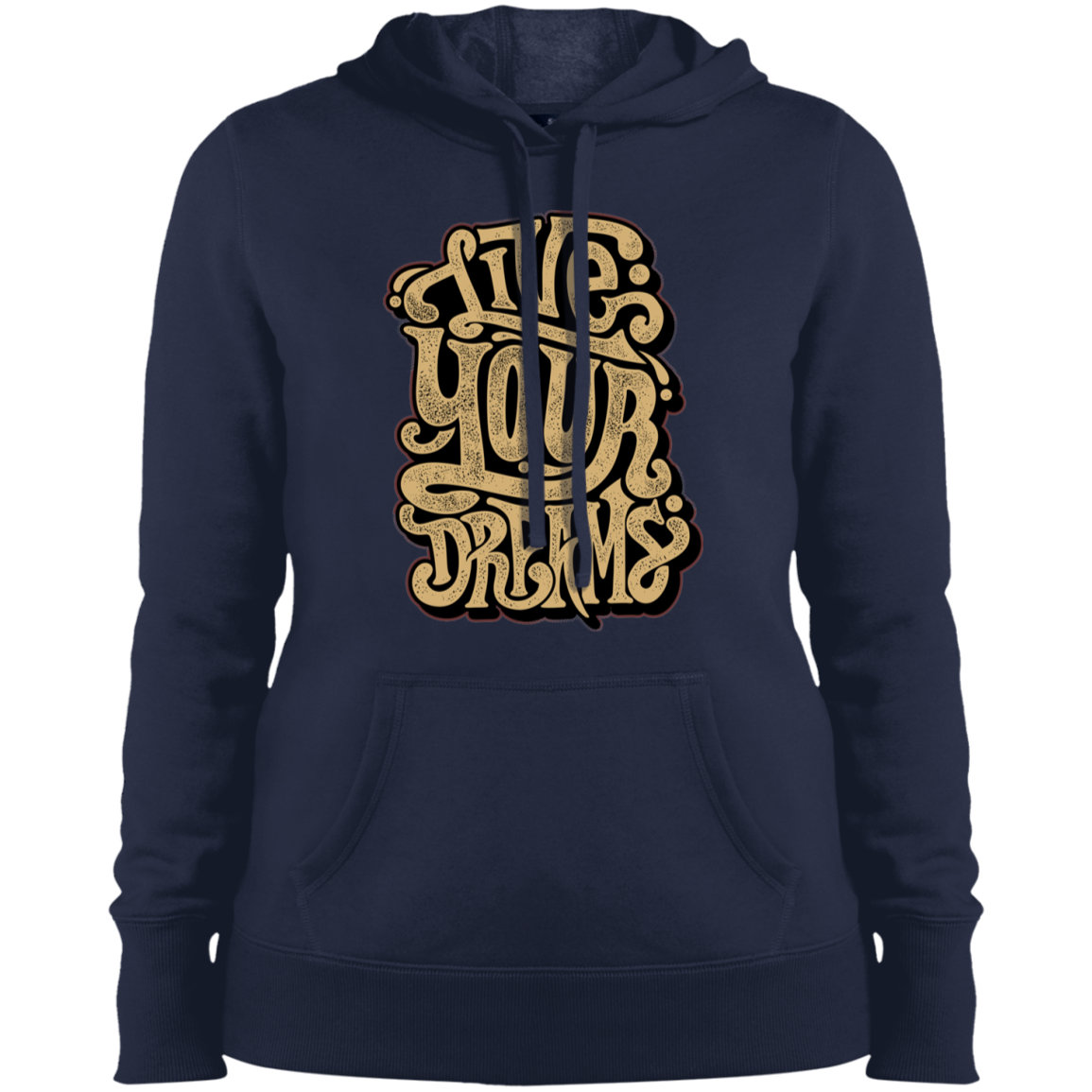 "LIVE YOUR DREAMS" Ladies' Pullover Hooded Sweatshirt