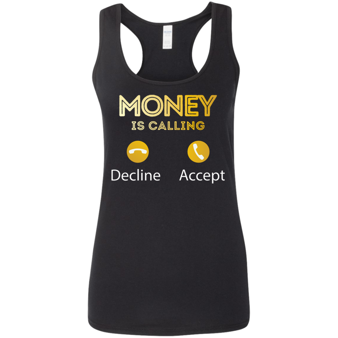 "MONEY CALLING" Ladies' Softstyle Racerback Tank