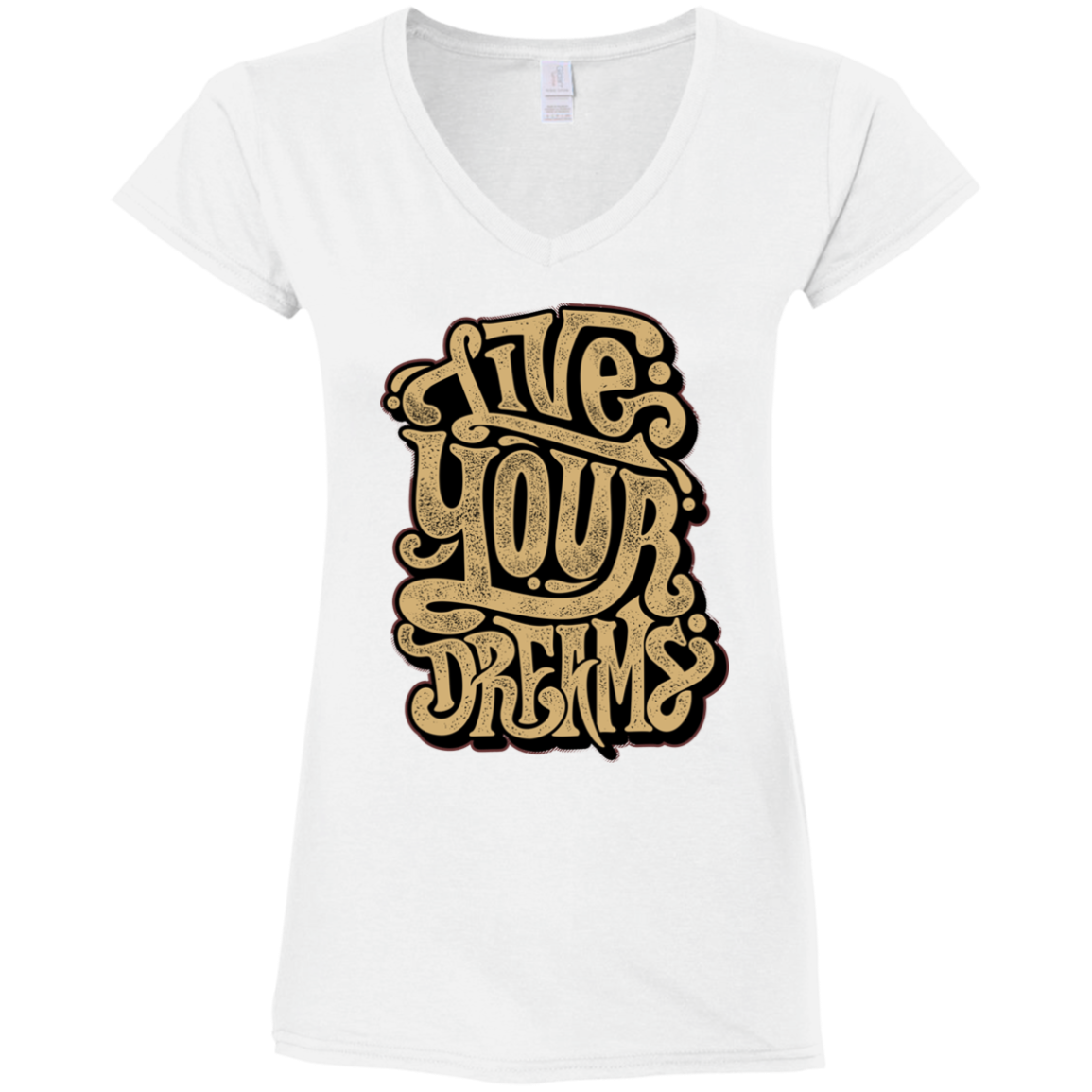 "LIVE YOUR DREAMS" Ladies' Fitted Softstyle 4.5 oz V-Neck T-Shirt